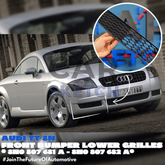 Audi TT 8N MK1 Lower Bumper Grilles * 8N0 807 681 A - 8N0 807 682 A *