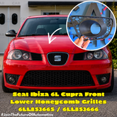 Seat Ibiza 6L Cupra Front Lower Honeycomb Grilles 6LL853665 / 6LL853666